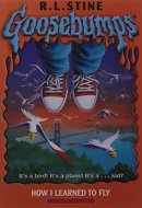 How I Learned To Fly (Goosebumps #52)