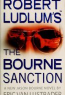 Robert Ludlum's The Bourne Sanction A New Jason Bourne Novel