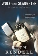 Wolf to the Slaughter An Inspector Wexford Mystery