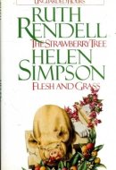 Unguarded Hours: The Strawberry Tree/Flesh and Grass