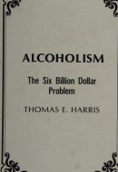 Alcoholism The Six Billion Dollar Problem