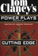 Cutting Edge (Tom Clancy's Power Plays, Book 6)