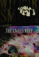 The Angels Weep (A Novel in the Ballantyne Family Series)