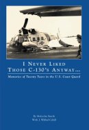 I Never Liked Those C-130's Anyway