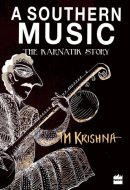 A Southern Music: Exploring the Karnatik Tradition
