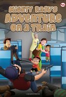 Mighty Raju's adventure on a Train