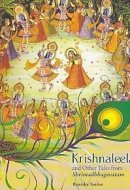 Krishnaleela and Other Tales from Shrimadbhagavatam As Told by Rishi Shukadeva to King Parikshit on the Banks of the Ganga