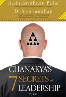 Chanakya’s 7 Secrets of Leadership