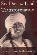 Six Days to Total Transformation