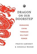 Dragon on Our Doorstep Managing China Through Military Power