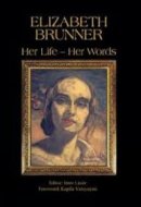 Elizabeth Brunner Her Life - Her Words
