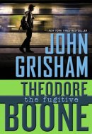 Theodore Boone: the Fugitive