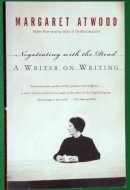 Negotiating with the Dead A Writer on Writing