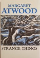 Strange Things: The Malevolent North in Canadian Literature (Clarendon Lectures in English Literature, 1991)