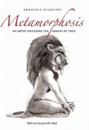 Metamorphosis An Artist Envisions the Asanas of Yoga