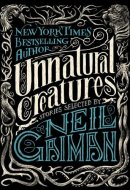 Unnatural Creatures Stories Selected by Neil Gaiman