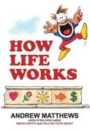 How Life Works: From The Bestselling Author Of Being Happy