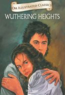 Wuthering Heights : Om Illustrated Classics