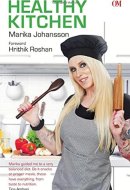 Healthy Kitchen [Paperback] [Jan 01, 2015] Marika Johansson and Hrithik Roshan