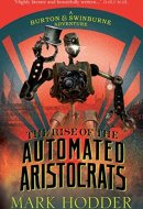 The Rise of the Automated Aristocrats The Burton and Swinburne Adventures