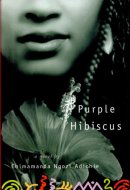 Purple Hibiscus A Novel