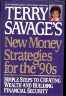 Terry Savage's New Money Strategies for the 90s: Simple Steps to Creating Wealth and Building Financial Security