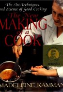 The New Making of a Cook The Art, Techniques, And Science Of Good Cooking