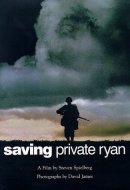Saving Private Ryan The Men, The Mission, The Movie
