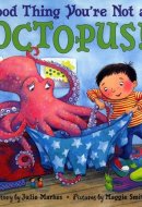 Good Thing You're Not an Octopus!