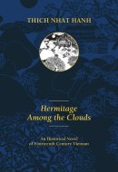 Hermitage Among the Clouds An Historical Novel of Fourteenth Century Vietnam