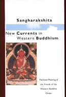 New Currents in Western Buddhism The Inner Meaning of the Friends of the Western Buddhist Order