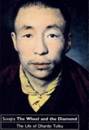 The Wheel and the Diamond The Life of Dhardo Tulku
