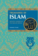 Treasures of Islam: The Glories of Islamic Civilization