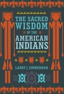 The Sacred Wisdom of the American Indians