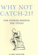 Why Not Catch-21? The Stories Behind the Titles