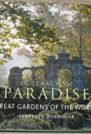 In Search of Paradise Great Gardens of the World