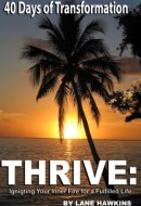 Thrive Igniting Your Inner Fire for a Fulfilled Life