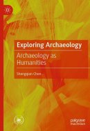 Exploring Archaeology Archaeology as Humanities