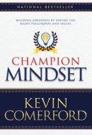 Champion Mindset Building Greatness by Having the Right Philosophy and Values