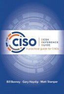 CISO Desk Reference Guide A Practical Guide for CISOs