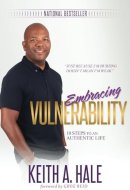 Embracing Vulnerability: 10 Steps to an Authentic Life