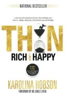 Thin, Rich & Happy A Personal Journey about Finding Your T.H.I.N. TRIBE, HEALTH, INTUITION, and NETWORK