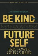 Be Kind to Your Future Self