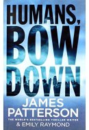 James Patterson Humans Bow Down