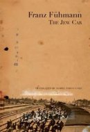 The Jew Car : Fourteen Days from Two Decades
