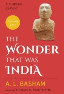 The Wonder that was India: Volume 1