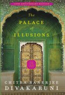 The Palace of Illusions : 10th Anniversary Edition