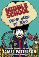 Middle School: From Hero to Zero (Middle School 10)