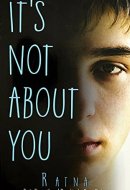 It's Not about You
