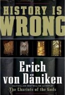 History Is Wrong [Paperback] [Jan 01, 2017] ERICH VON DANIKEN